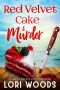 [Sweet Treats Mystery 06] • Red Velvet Cake & Murder · A Sweet Treats Cozy Mystery Book 6